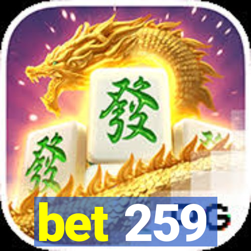 bet 259